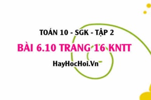 Bài 6.10 trang 16 Toán 10 tập 2 Kết nối tri thức